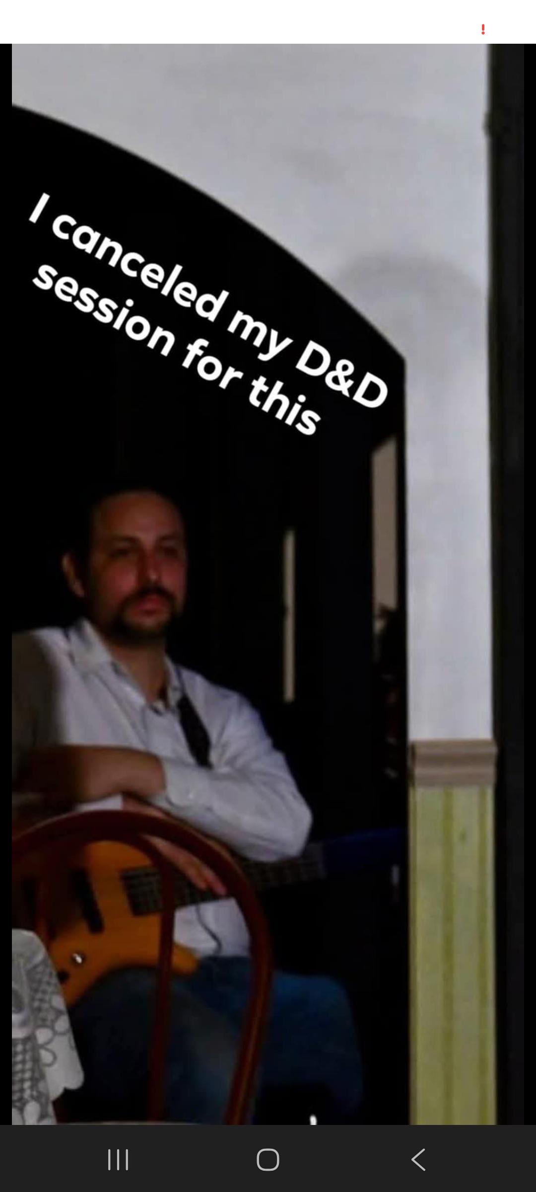 I canceled my D&D session for this ||| О <