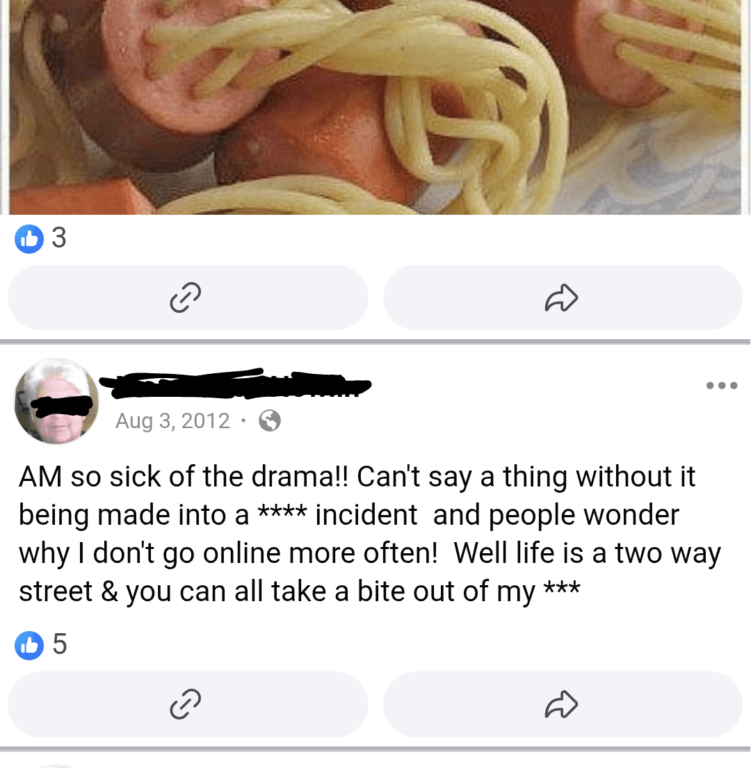 3 Aug 3, 2012 AM so sick of the drama!! Can't say a thing without it being made into a **** incident and people wonder why I don't go online more often! Well life is a two way street & you can all take a bite out of my 5 *** ☺
