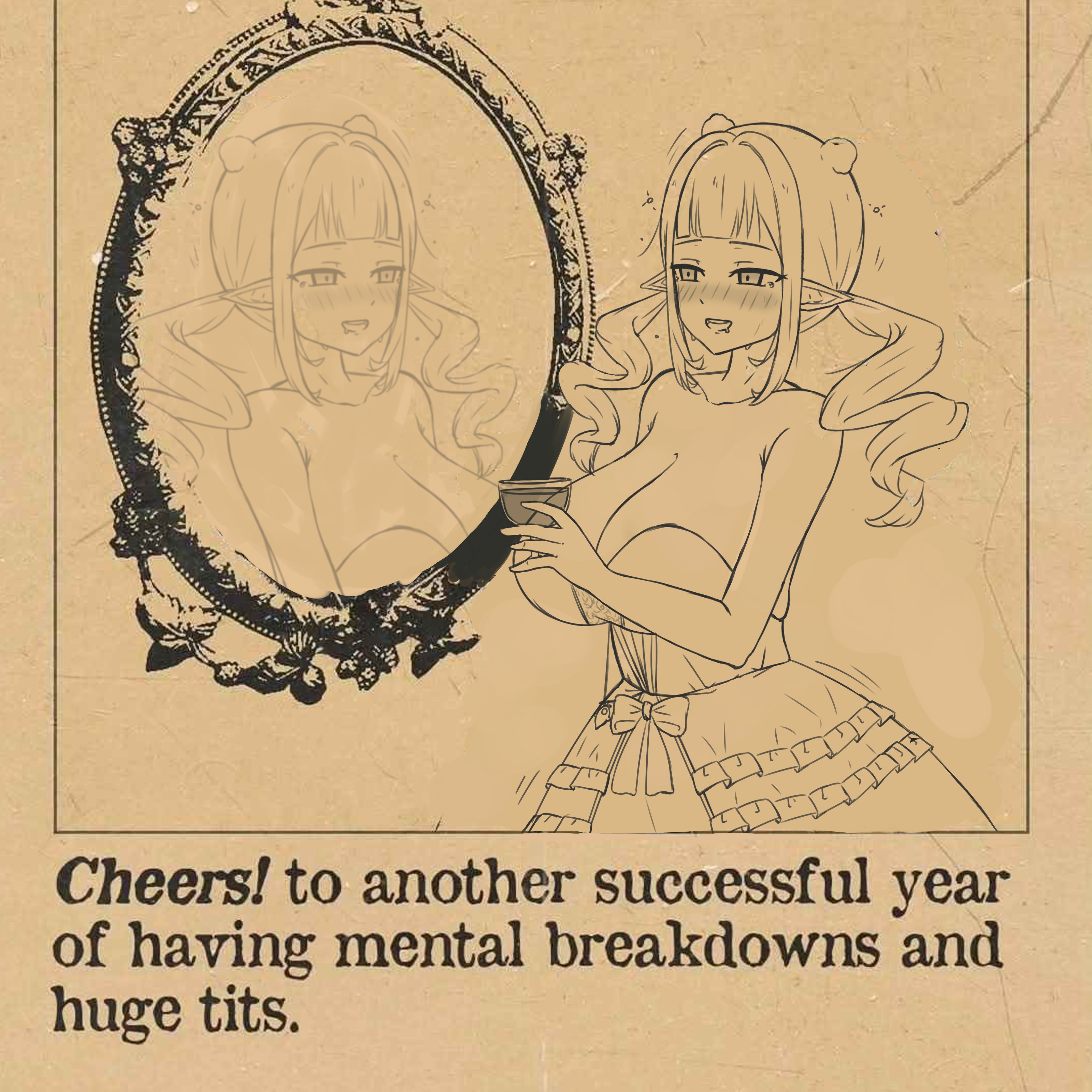 Cheers! to another successful year of having mental breakdowns and huge t---.