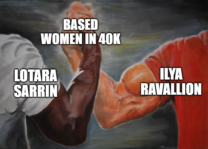 BASED WOMEN IN 40K LOTARA SARRIN ILYA RAVALLION Manda