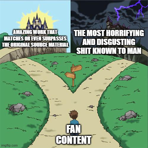 AMAZING WORK THAT MATCHES OR EVEN SURPASSES THE ORIGINAL SOURCE MATERIAL THE MOST HORRIFYING AND DISGUSTING S--- KNOWN TO MAN imgflip.com FAN CONTENT
