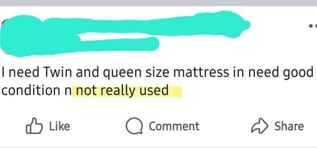 I need Twin and queen size mattress in need good condition n not really used Like Comment Share