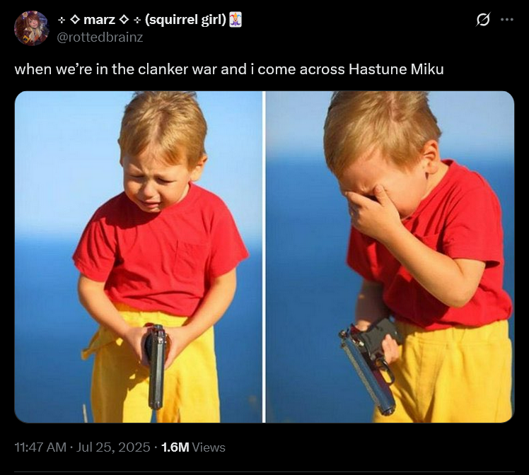 ✰✰ marz◇ (squirrel girl) @rottedbrainz when we're in the clanker war and i come across Hastune Miku 11:47 AM Jul 25, 2025 1.6M Views ...