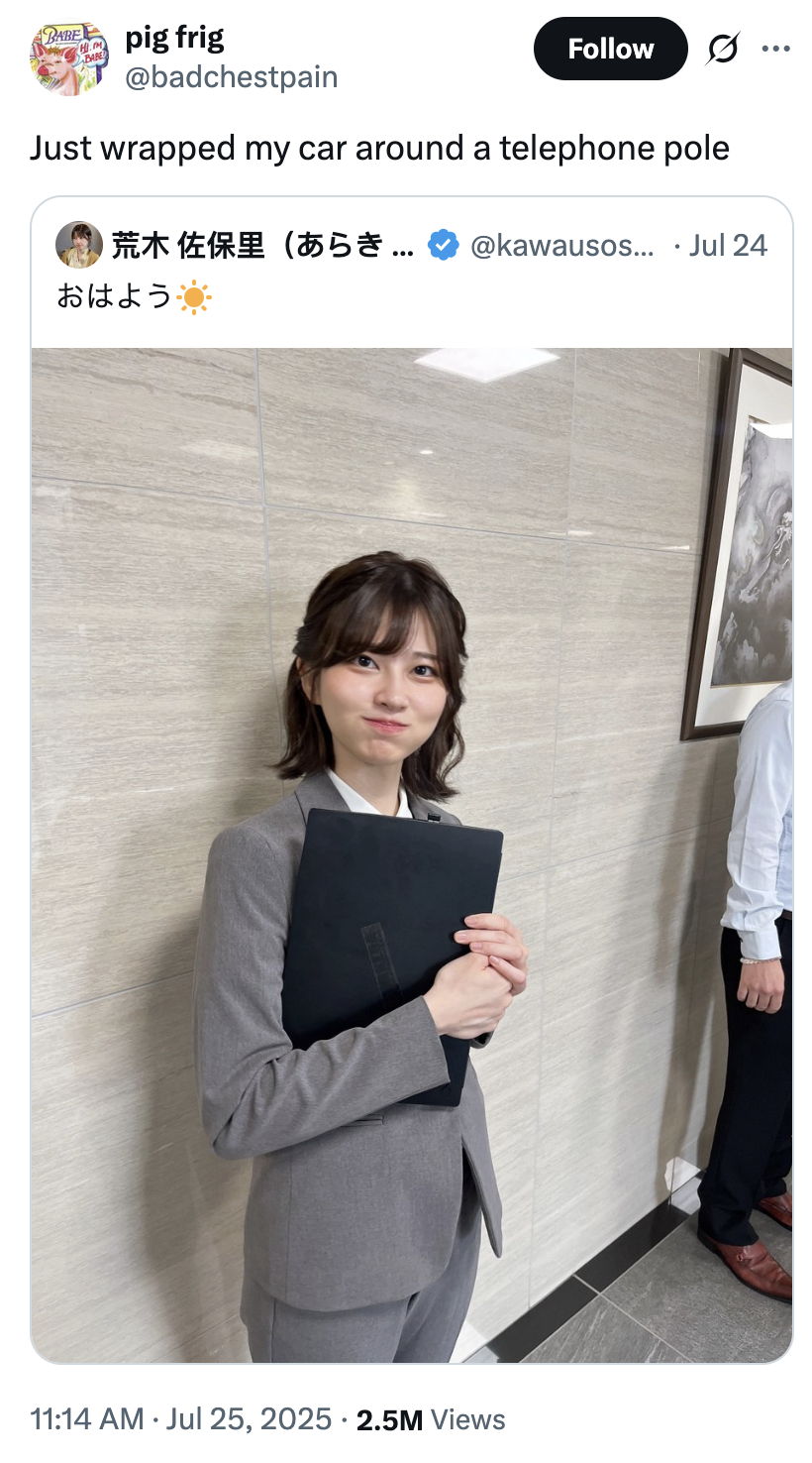 X user @badchestpain quote tweeted the image of Saori Araki, joking about getting into a car accident because of her. The post read, "Just wrapped my car around a telephone pole," and gathering over 50,000 likes in a day.