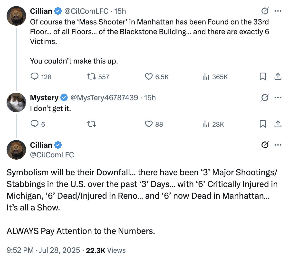 X user @CilComLFC posted a tweet that read, "Of course the ‘Mass Shooter’ in Manhattan has been Found on the 33rd Floor… of all Floors… of the Blackstone Building… and there are exactly 6 Victims. You couldn’t make this up." The user later asserted, "Symbolism will be their Downfall […] ALWAYS Pay Attention to the Numbers."