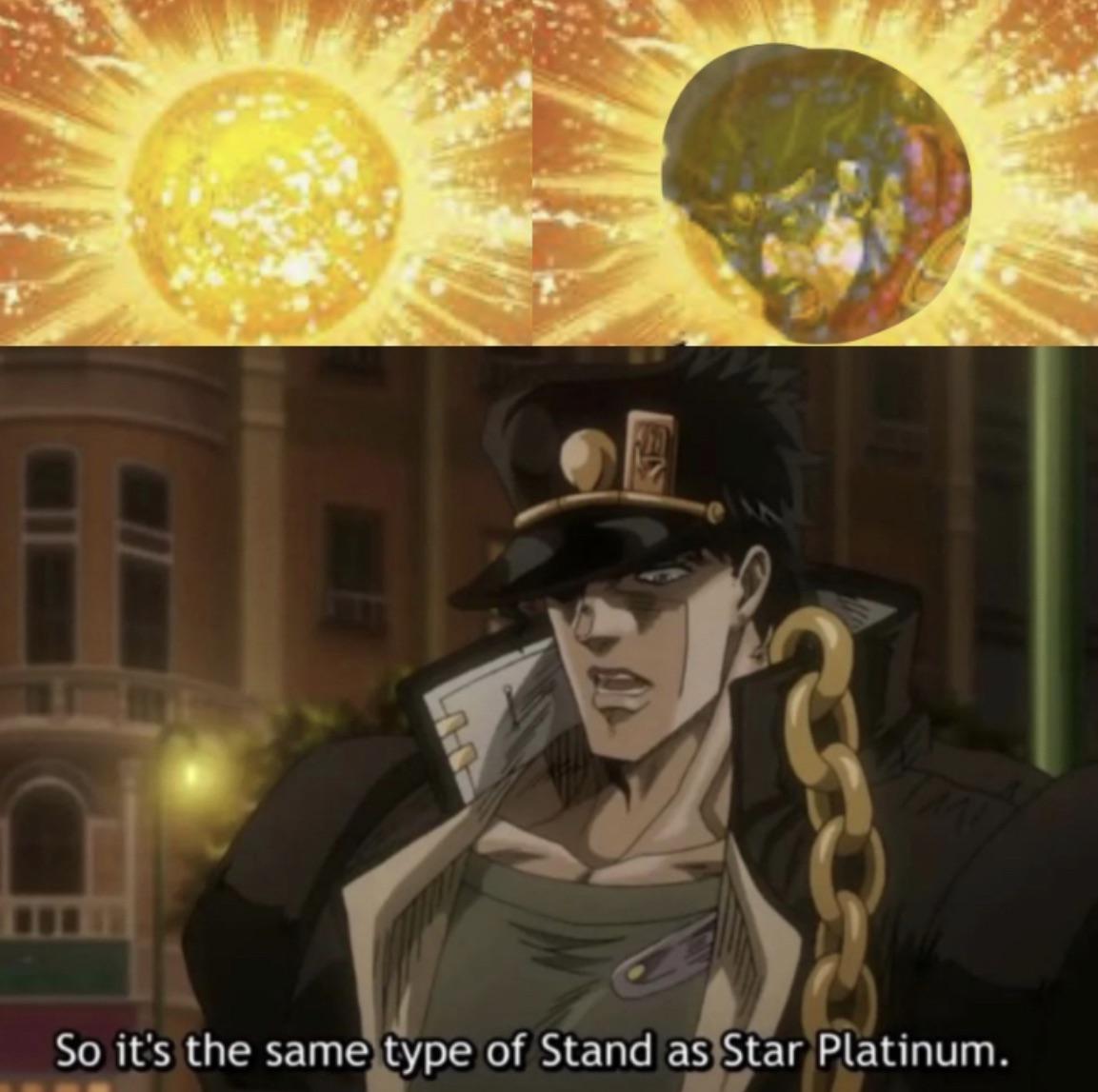 So it's the same type of Stand as Star Platinum.