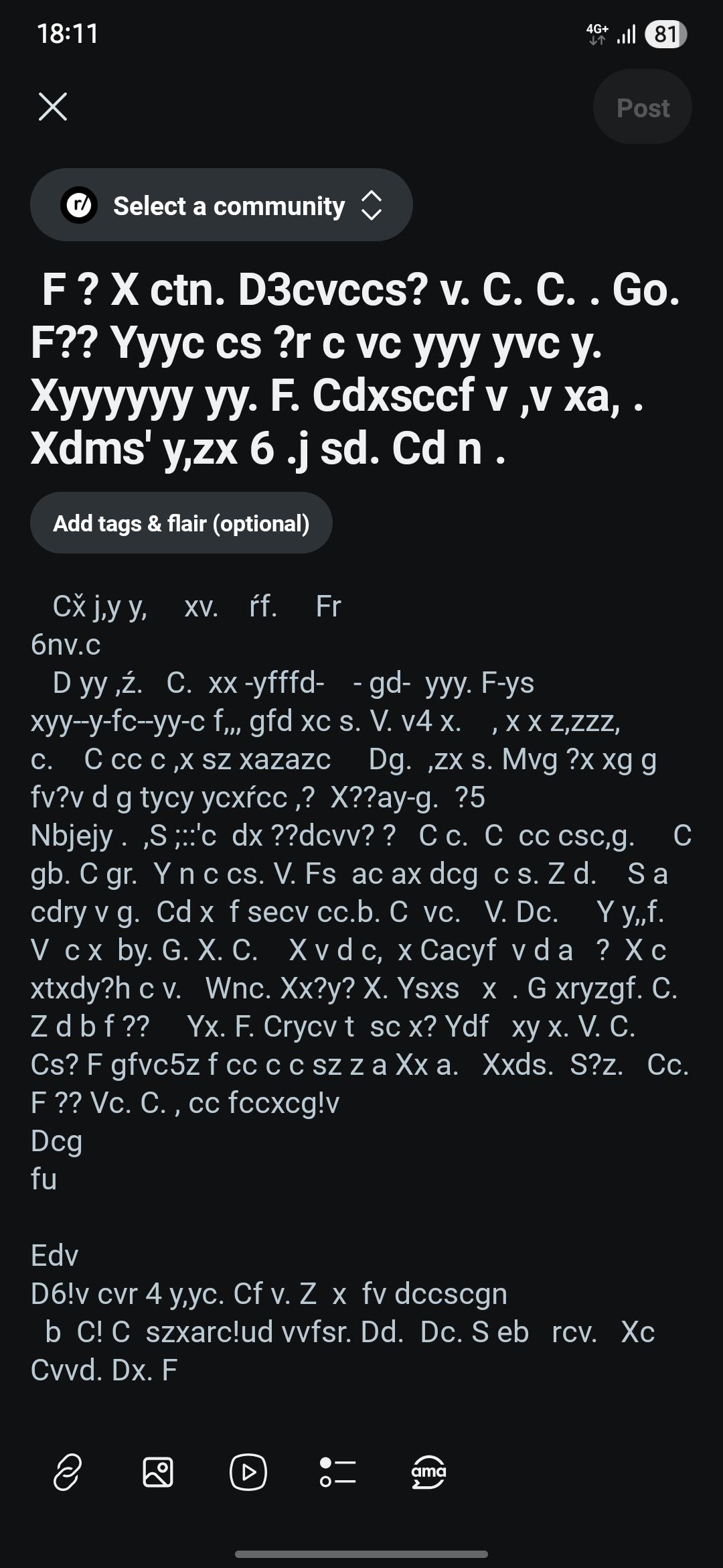 18:11 Х 4G+ 81 Post ✔ Select a community ✓ F? X ctn. D3cvccs? v. C. C. . Go. F?? Yyyc cs ?r c vc yyy yvc y. Xyyyyyy yy. F. Cdxsccf v,v xa, . Xdms' y,zx 6 .j sd. Cd n . Add tags & flair (optional) Cx j,y y, xv. ŕf. Fr 6nv.c D yy,ź. C. xx-yfffd- -gd- yyy. F-ys xyy--y-fc--yy-c f,,, gfd xc s. V. v4 X., XX Z,ZZZ, x. C. C cc c,x sz xazazc Dg.,zx s. Mvg ?x xg g fv?v d g tycy ycxŕcc,? X??ay-g. ?5 Sa Nbjejy.,S;::'c dx ??dcvv? ? C c. C cc csc,g. gb. C gr. Y nc cs. V. Fs ac ax dcg cs. Z d. cdry v g. Cd x f secv cc.b. C vc. V. Dc. Y y,,f. V cx by. G. X. C. X v dc, x Cacyf vda ? X c xtxdy?h c v. Wnc. Xx?y? X. Ysxs x . G xryzgf. C. Z db f?? Yx. F. Crycvt sc x? Ydf xy x. V. C. C Cs? F gfvc5z f cc c c sz z a Xx a. Xxds. S?z. Cc. F?? Vc. C., cc fccxcg!v Dcg fu Edv D6!v cvr 4 y,yc. Cf v. Z x fv dccscgn b C! C szxarc!ud vvfsr. Dd. Dc. S eb rcv. Xc Cvvd. Dx. F 2 Do D !! ama