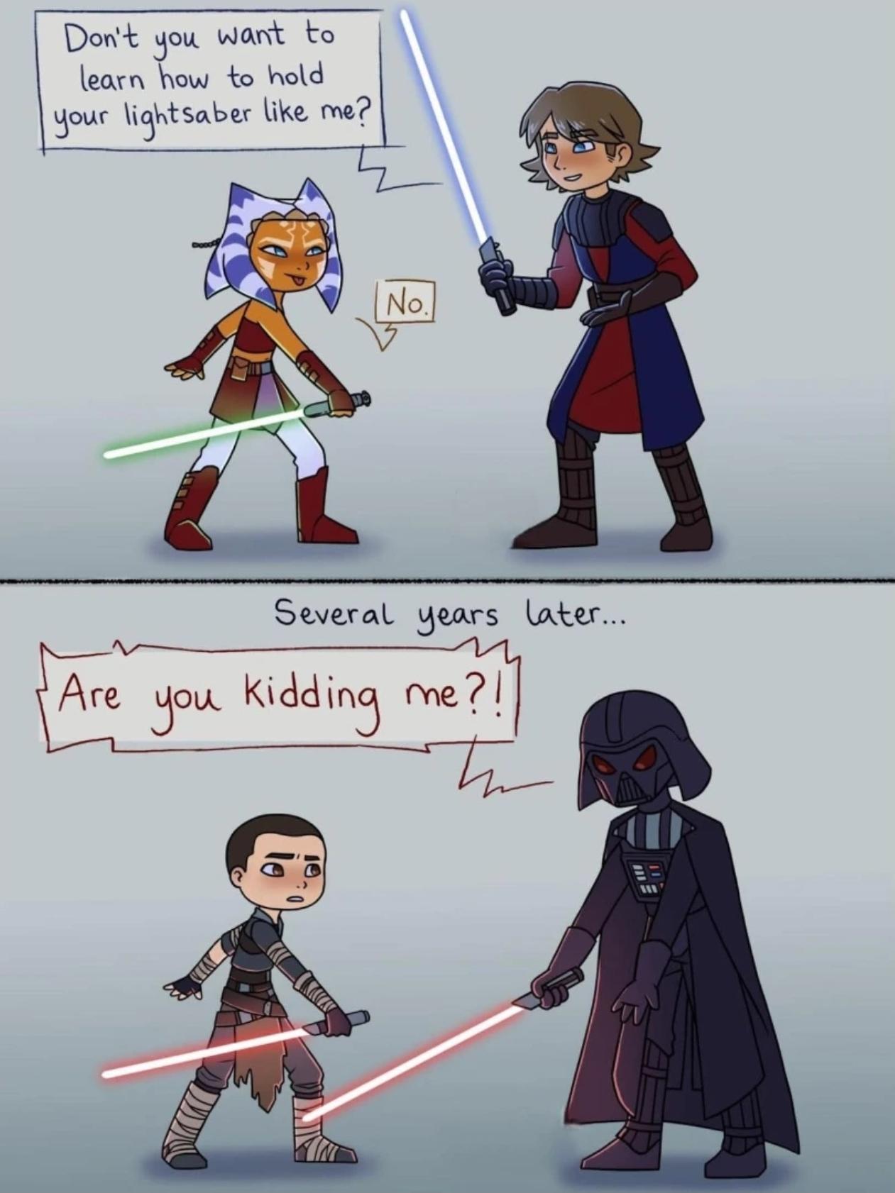 Don't want to you learn how to hold your lightsaber like me? No. Several years later... Are you kidding me? 10. 111