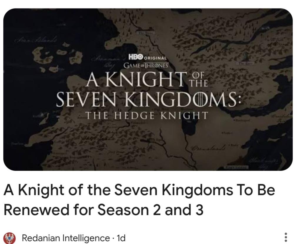Firn Islands chenman HBO ORIGINAL GAME THRONES A KNIGHT THE SEVEN KINGDOMS: THE HEDGE KNIGHT A Knight of the Seven Kingdoms To Be Renewed for Season 2 and 3 Redanian Intelligence. 1d