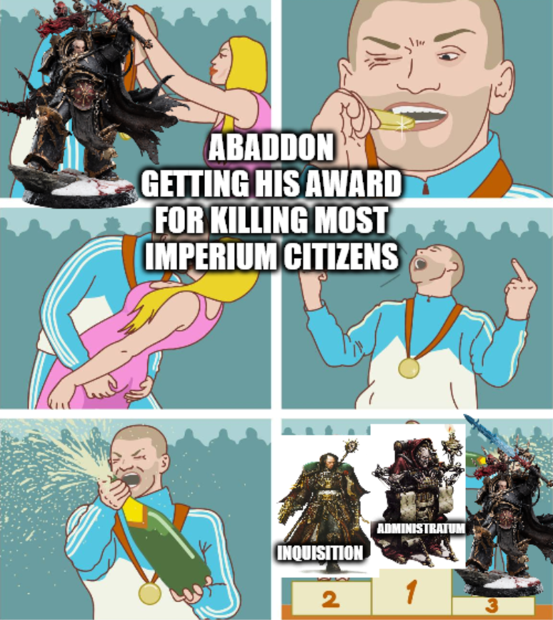 ABADDON GETTING HIS AWARD FOR KILLING MOST IMPERIUM CITIZENS INQUISITION ADMINISTRATUM 2 1 3