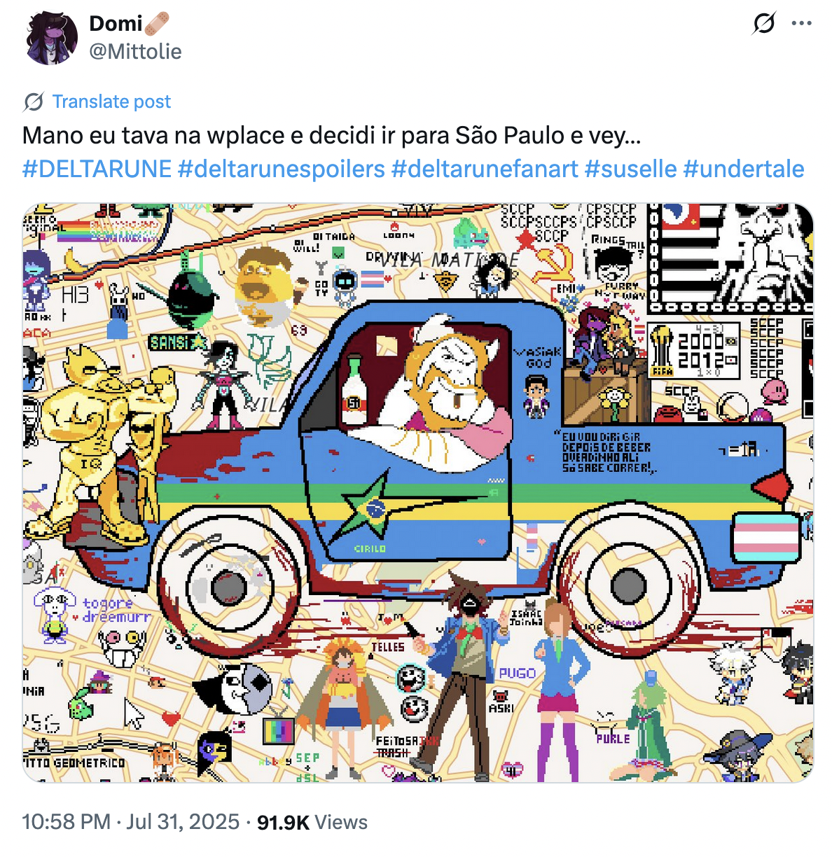 Brazilian X user @Mittolie posted a screenshot of the Sao Paulo map on Wplace on July 31st, 2025, gathering over 6,000 likes on an image that plays on the "Asgore Running Over Dess":https://knowyourmeme.com/memes/asgore-running-over-dess meme.