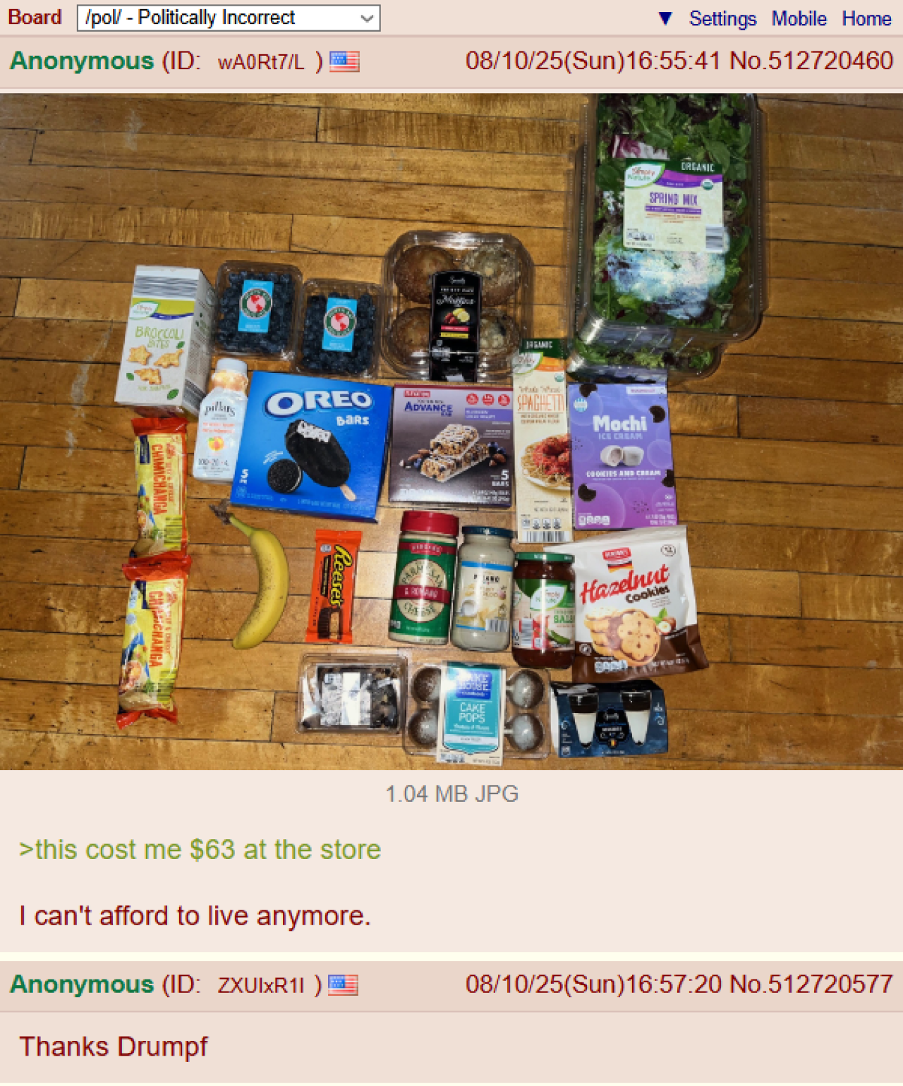 Board /pol/ - Politically Incorrect Anonymous (ID: WA0Rt7/L) BROCCOLI BATES CHIMICHANGA CHACHANGA pillars OREO BARS 100-20-4 Reese's Settings Mobile Home 08/10/25(Sun)16:55:41 No.512720460 BE ADVANCE PARA MOISE CAKE POPS JAGANIC DRGANIC Smoky SPRING MIX WW SPAGHETT Mochi ICE CREAM >this cost me $63 at the store I can't afford to live anymore. Anonymous (ID: ZXUIXR11 ) Thanks Drumpf 1.04 MB JPG AND CREAM INSING (12) BAL Hazelnut Cookies BACH 08/10/25(Sun)16:57:20 No.512720577