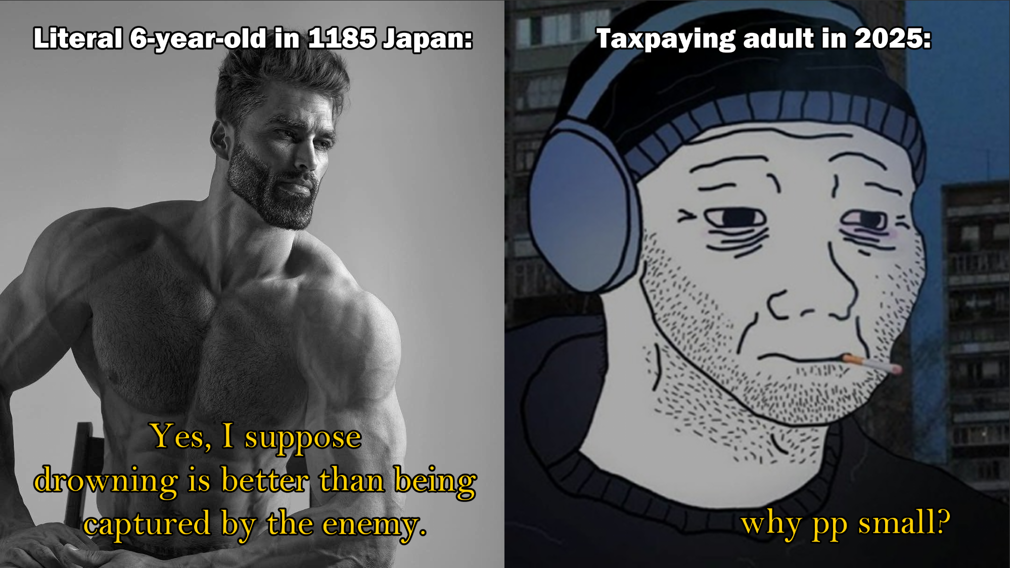 Literal 6-year-old in 1185 Japan: Taxpaying adult in 2025: ハウリン Yes, I suppose drowning is better than being captured by the enemy. why pp small?