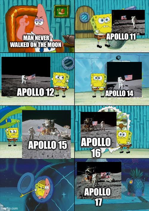 MAN NEVER WALKED ON THE MOON APOLLO 11 APOLLO 12 APOLLO 14 APOLLO 15 APOLLO 16 APOLLO 17 imgflip.com