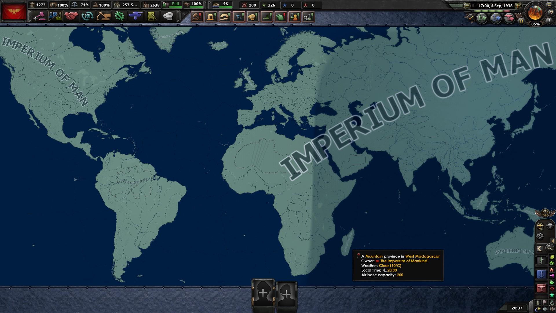 1273 100% 71% 100% 257.5... Full 2538 100% 9K 200 326 0 0 IMPERIUM OF MAN 17:00, 4 Sep, 1938 85% IMPERIUM OF MAN A Mountain province in West Madagascar Owner: The Imperium of Mankind Weather: Clear (10°C) Local time: C20:00 Air base capacity: 200 IMPERIUM OF 20:37