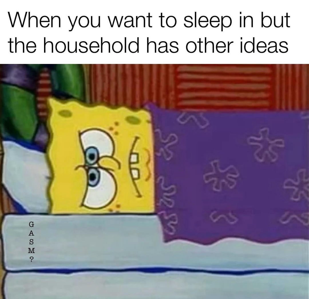 When you want to sleep in but the household has other ideas G CASMP ? * HE 25255
