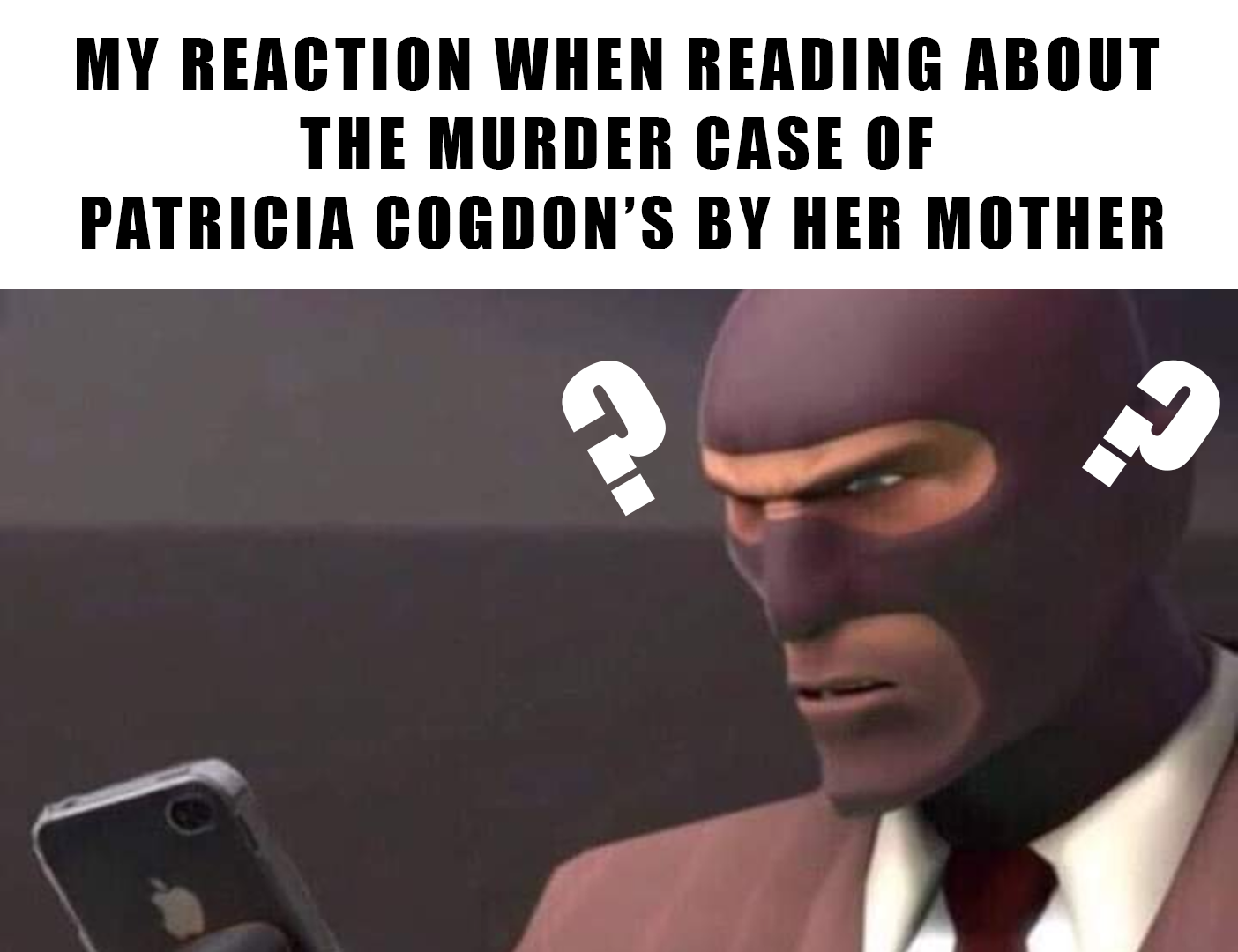 MY REACTION WHEN READING ABOUT THE MURDER CASE OF PATRICIA COGDON'S BY HER MOTHER ? טי