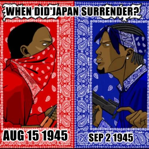 WHEN DID JAPAN SURRENDER? AUG 15 1945 SEP 2 1945