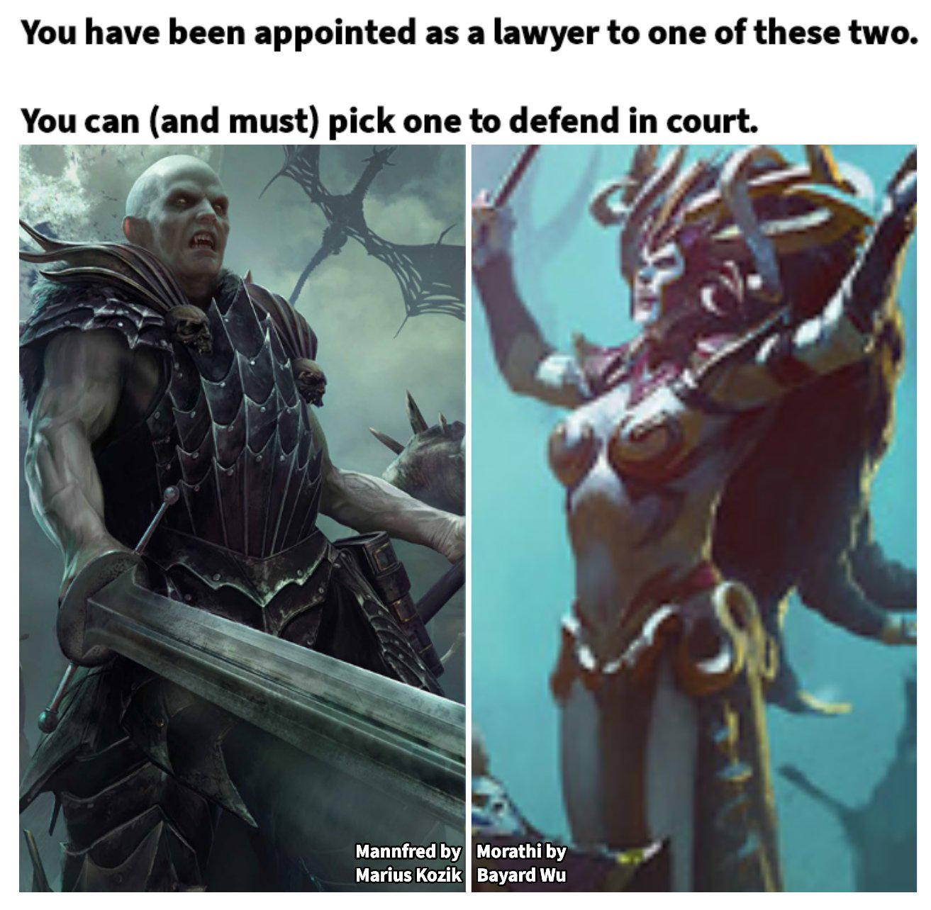 You have been appointed as a lawyer to one of these two. You can (and must) pick one to defend in court. Mannfred by Morathi by Marius Kozik Bayard Wu