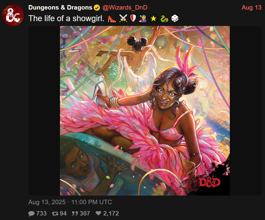 Dungeons & Dragons @Wizards DnD Aug 13 The life of a showgirl. X★ Aug 13, 2025 11:00 PM UTC 733 794 55 307 ♥2,172 D&D