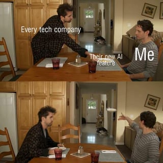 Every tech company Their new Al feature Me