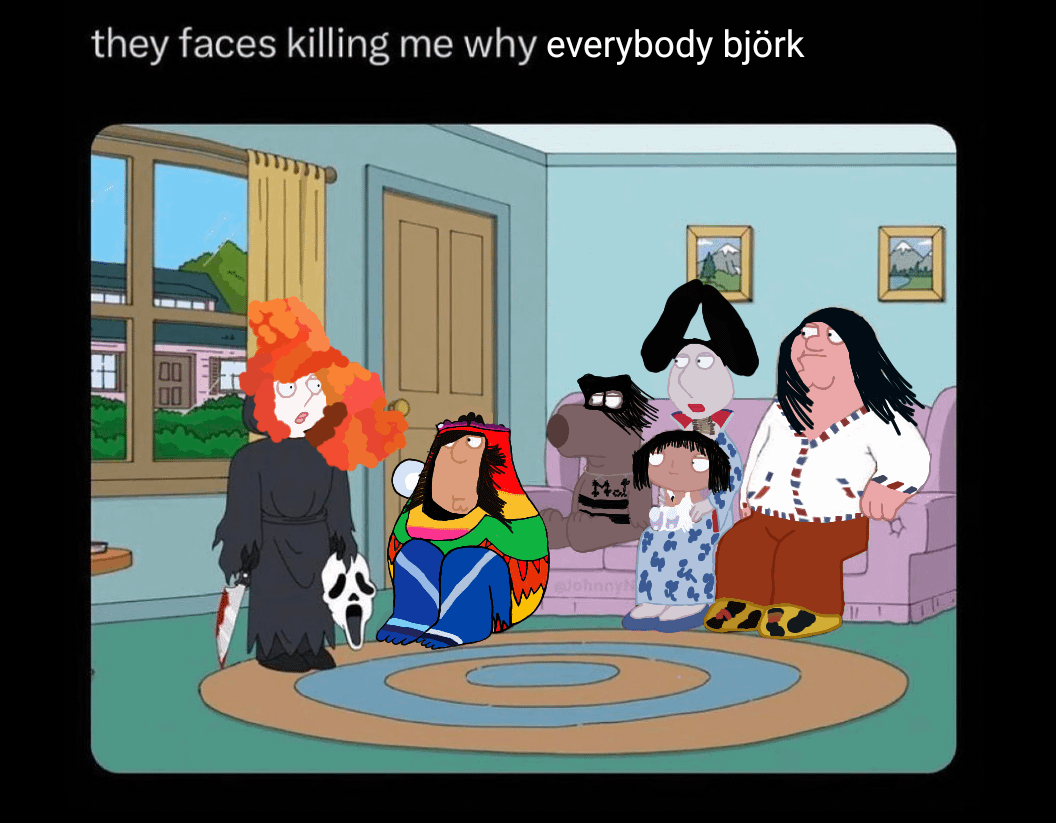 they faces killing me why everybody björk M. wwwJohnnyN