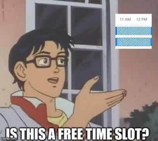 D' 11 AM 12 PM IS THIS A FREE TIME SLOT?