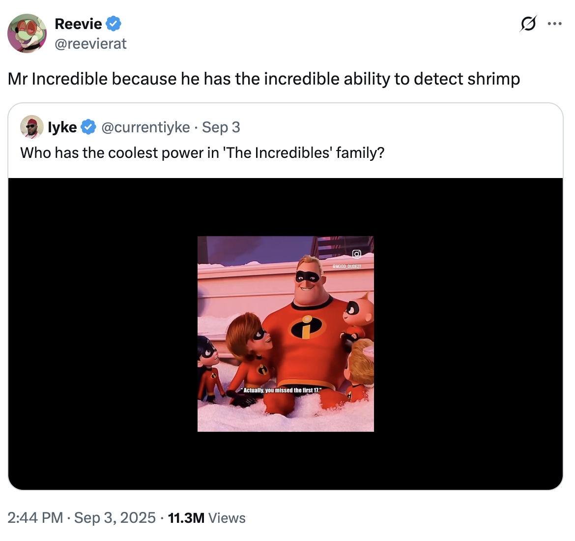 A "quote-tweet":https://knowyourmeme.com/memes/quote-retweets-qrts about the "_Incredibles_":https://knowyourmeme.com/memes/subcultures/the-incredibles voiceovers about shrimp, including the "There's Shrimp on Sale at the Next Exit" audio that went viral on "TikTok":https://knowyourmeme.com/memes/sites/tiktok in late 2025.
