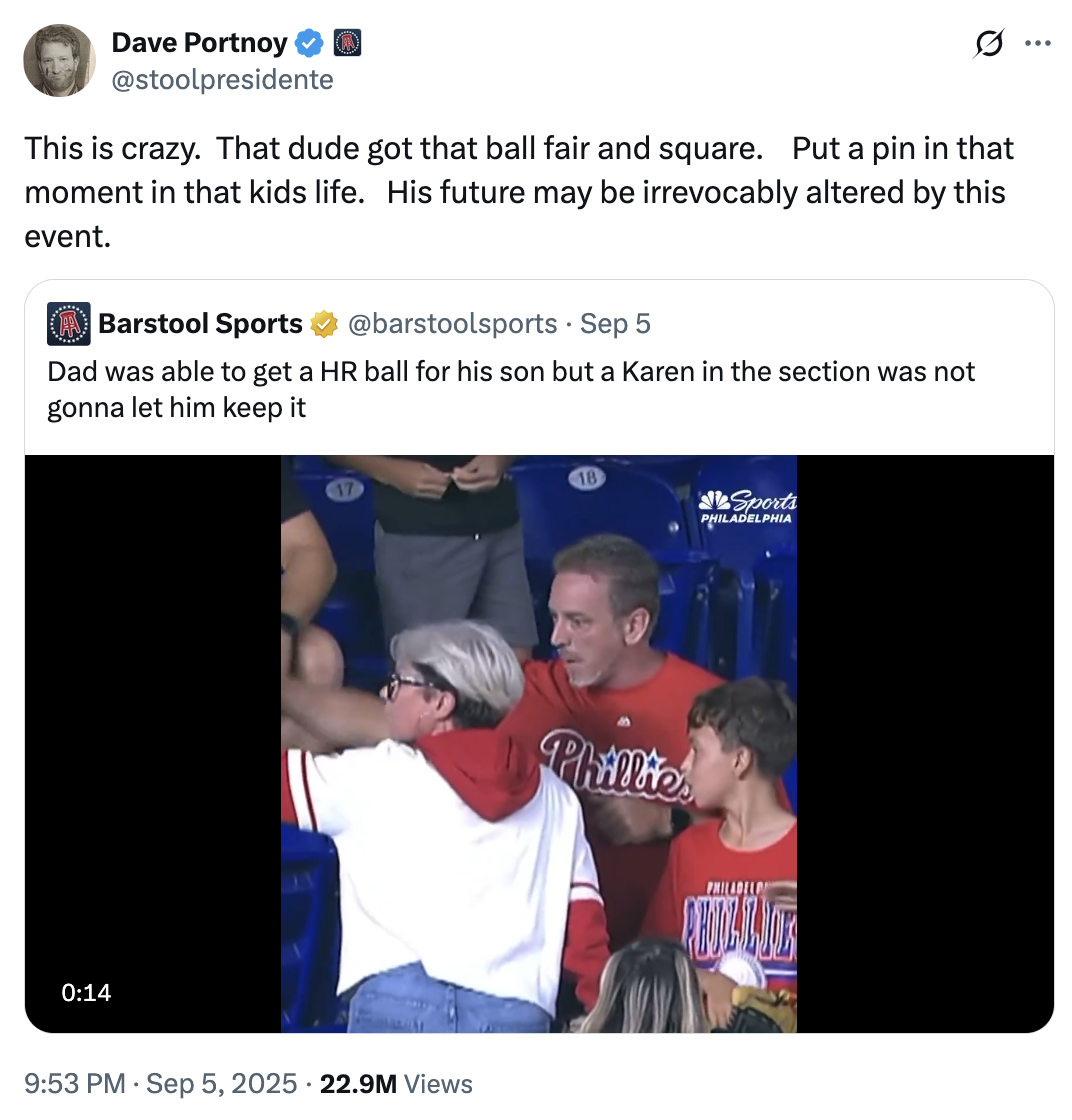 Dave Portnoy responded to the video of a Phillies Karen, writing, "This is crazy.  That dude got that ball fair and square.    Put a pin in that moment in that kids life.   His future may be irrevocably altered by this event."