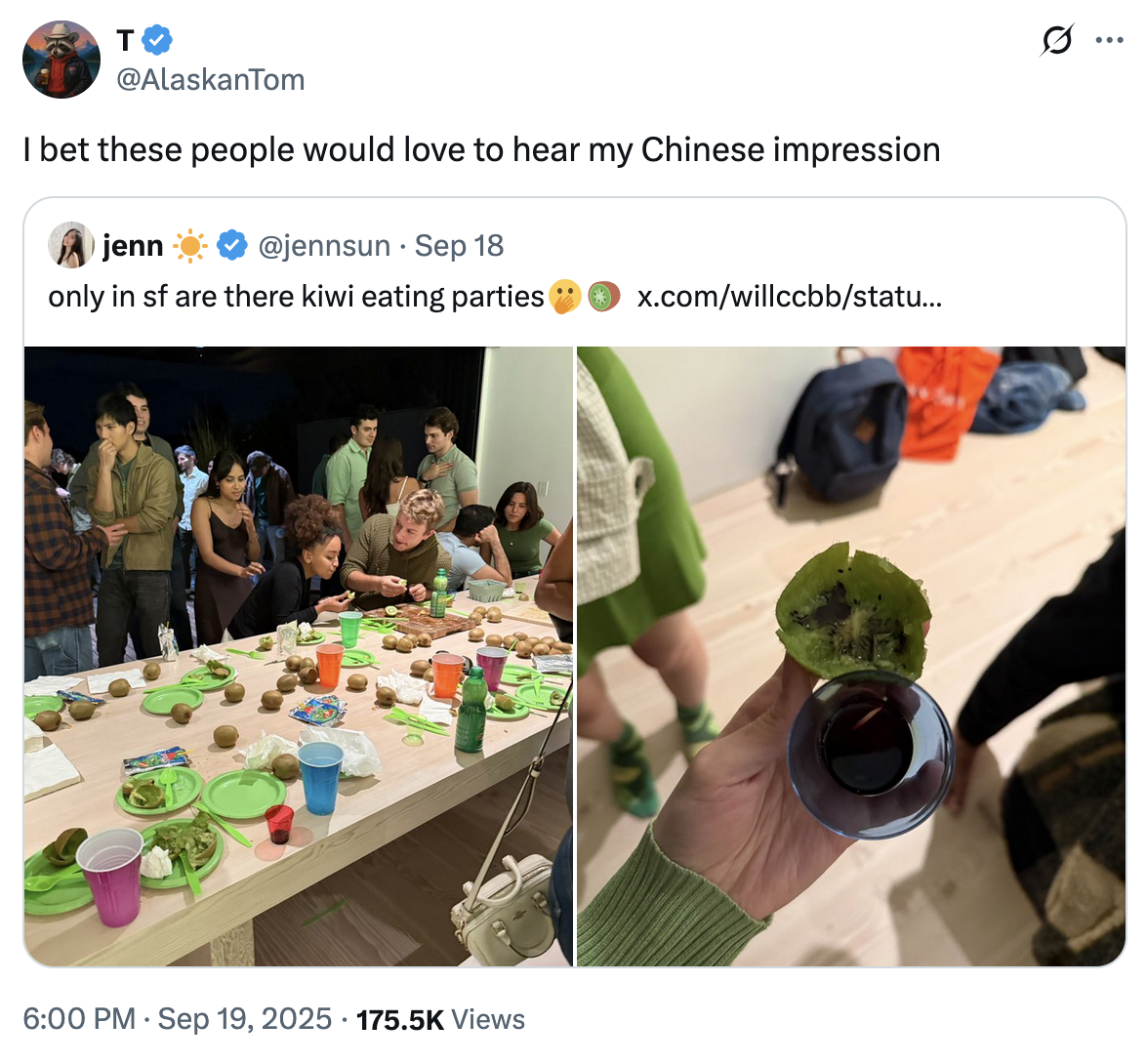 X user @AlaskanTom tweeted, "I bet these people would love to hear my Chinese impression," in response to X user @jennsun's post about going to a "kiwi eating party" in San Francisco. 