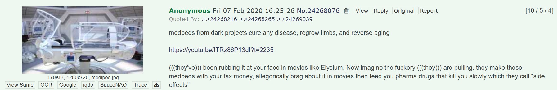 170KiB, 1280x720, medipod.jpg View Same OCR Google iqdb SauceNAO Trace Anonymous Fri 07 Feb 2020 16:25:26 No.24268076 View Reply Original Report Quoted By: >>24268216 >>24268265 >>24269039 medbeds from dark projects cure any disease, regrow limbs, and reverse aging https://youtu.be/ITRz86P13dl?t=2235 [10/5/4] (((they've))) been rubbing it at your face in movies like Elysium. Now imagine the fuckery (((they))) are pulling: they make these medbeds with your tax money, allegorically brag about it in movies then feed you pharma drugs that kill you slowly which they call "side effects"