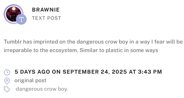 A post reading, "Tumblr has imprinted on the dangerous crow boy in a way I fear will be irreparable to the ecosystem. Similar to plastic in some ways."