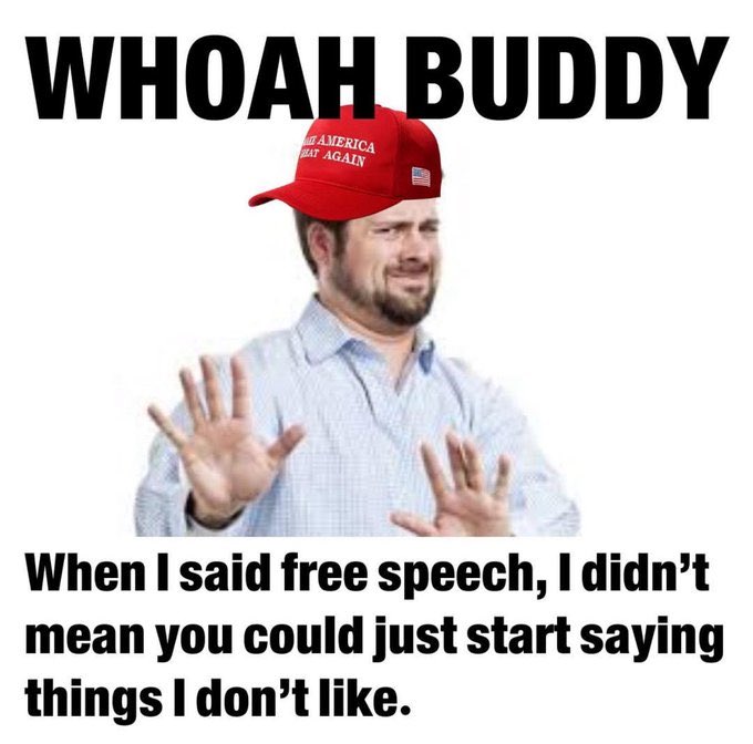 WHOAH BUDDY AMERICA EAT AGAIN When I said free speech, I didn't mean you could just start saying things I don't like.