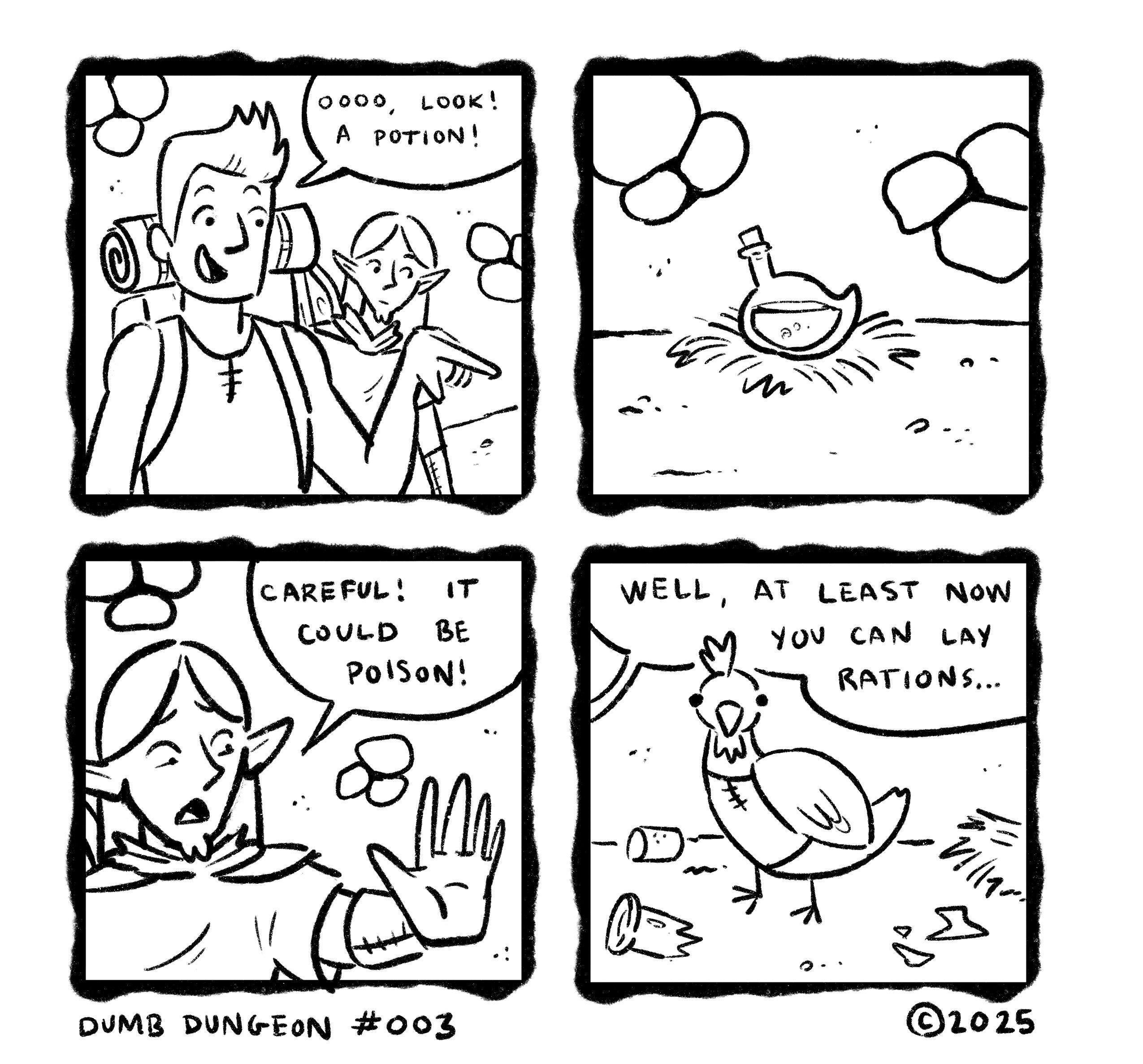 0000, LOOK! A POTION! CAREFUL! IT WELL, AT LEAST NOW COULD BE POISON! YOU CAN LAY RATIONS... DUMB DUNGEON #003 ©2025