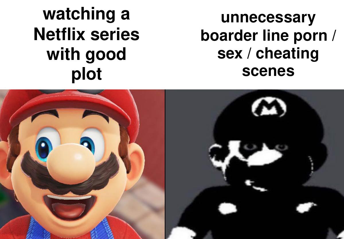 watching a Netflix series with good plot unnecessary boarder line p--- / sex / cheating scenes