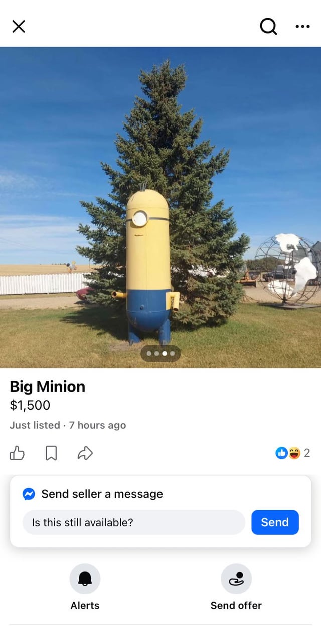 ☑ Big Minion $1,500 Just listed 7 hours ago B ☐ D Send seller a message Is this still available? Q Send Alerts Send offer 2