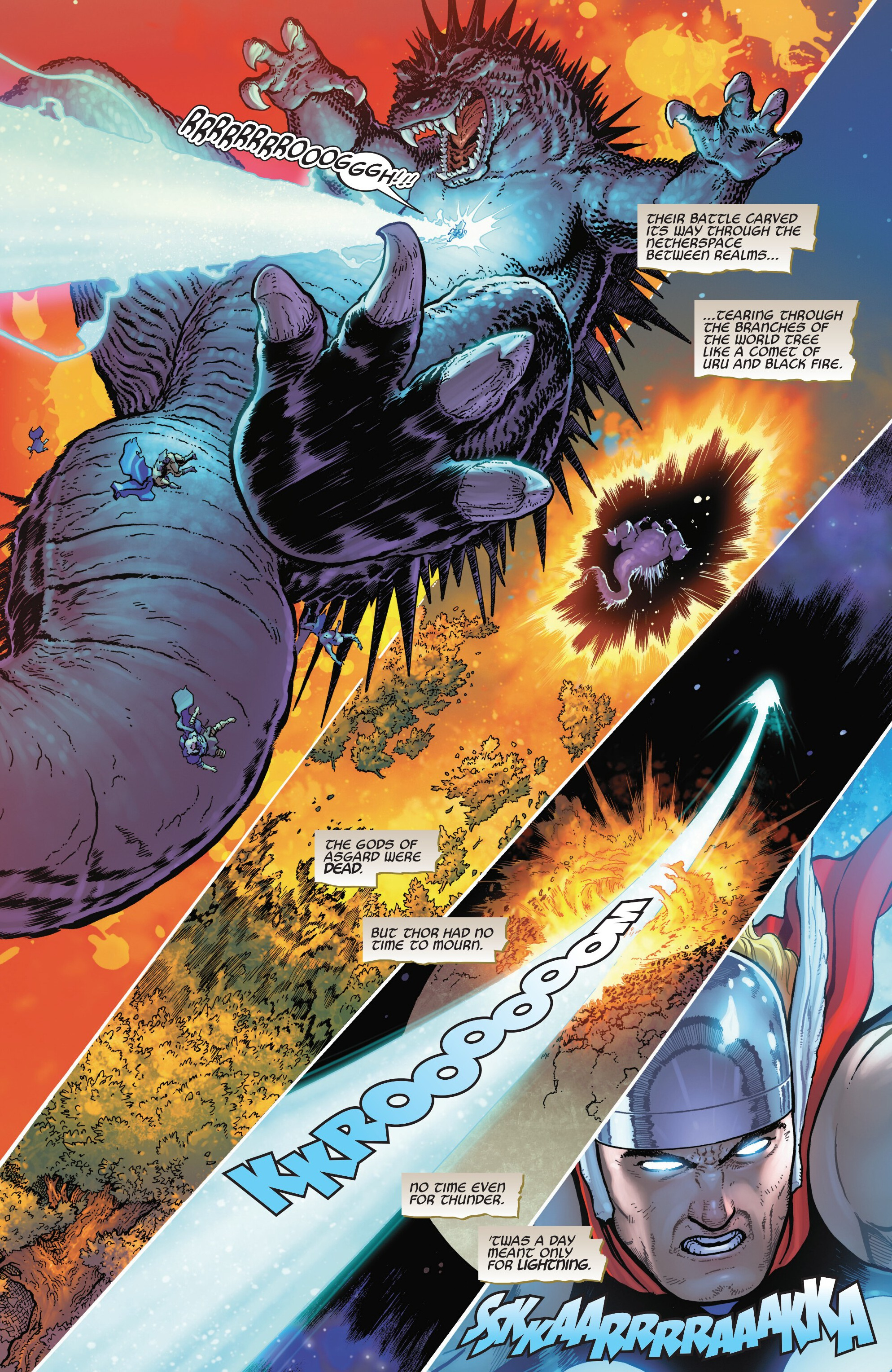 BBBRRRRROOOGGGH J THE GODS OF ASGARD WERE DEAD. 85.3 M 320 -W ल्याउ 37% 25 ויו! BUT THOR HAD NO TIME TO MOURN. 31 KKROOPOPO no TIME EVEN FOR THUNDER. THEIR BATTLE CARVED ITS WAY THROUGH THE NETHERSPACE BETWEEN REALMS... ...TEARING THROUGH THE BRANCHES OF THE WORLD TREE LIKE A COMET OF URU AND BLACK FIRE. 'TWAS A DAY MEANT ONLY FOR LIGHTNING. SAARRRRAAAKKA