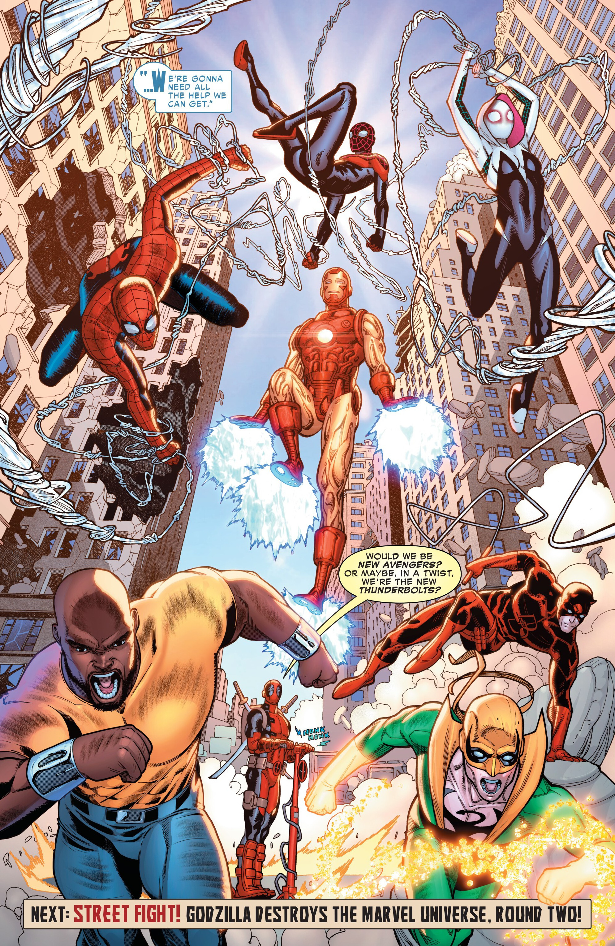 W E'RE GONNA NEED ALL THE HELP WE CAN GET." 0 日日日 6日日- WOULD WE BE NEW AVENGERS? OR MAYBE, IN A TWIST, WE'RE THE NEW THUNDERBOLTS? 4 HONK HONK NEXT: STREET FIGHT! GODZILLA DESTROYS THE MARVEL UNIVERSE, ROUND TWO!