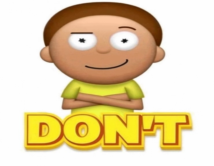 An "exploited":https://knowyourmeme.com/memes/exploitables version of the "Don't Even Trip Dawg!" "meme":https://knowyourmeme.com/memes/memes, showing Morty Smith from "_Rick and Morty_":https://knowyourmeme.com/memes/subcultures/rick-and-morty.