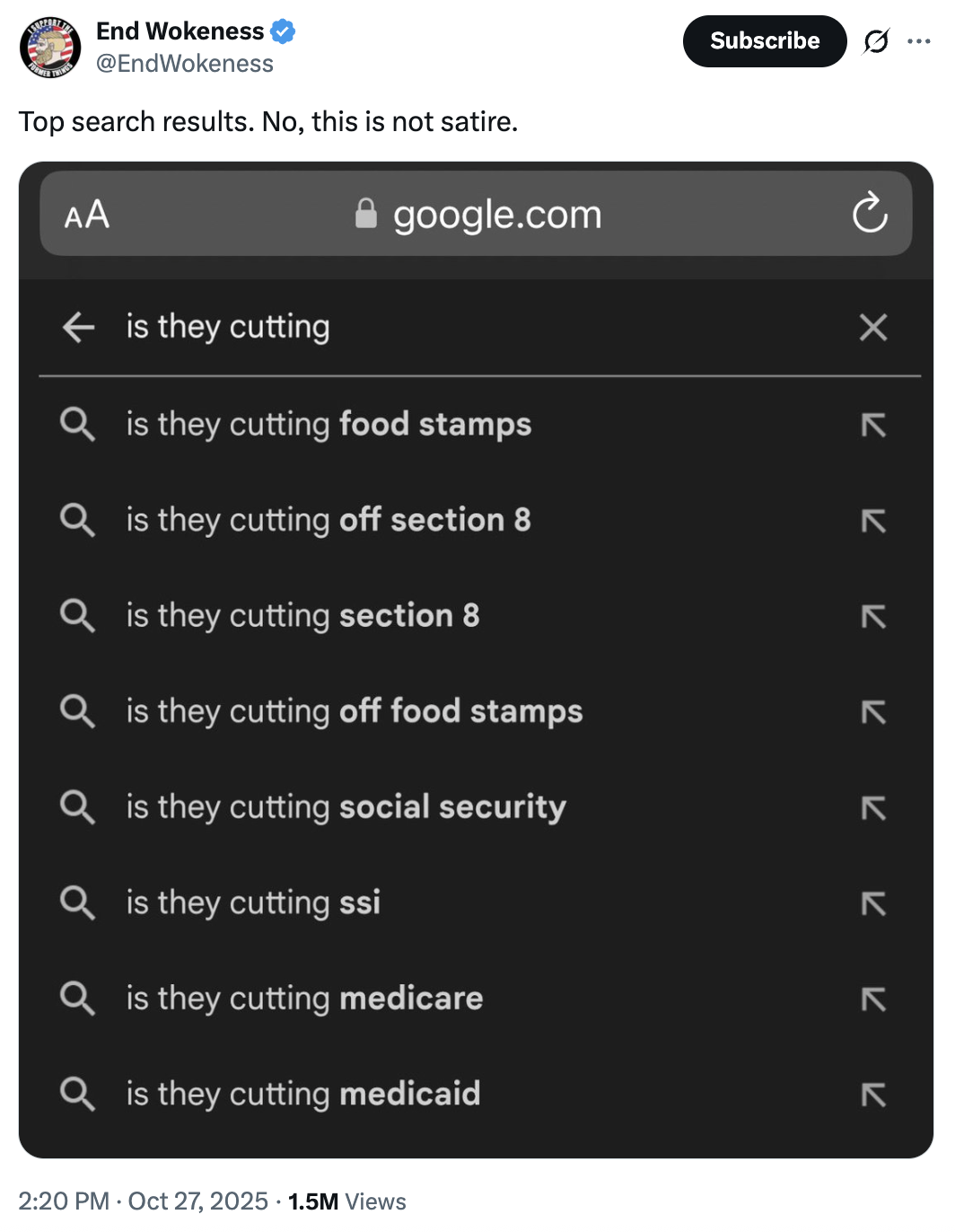 A "tweet":https://knowyourmeme.com/memes/sites/twitter-x from the Twitter account End Wokeness, which attached a screenshot of "Google":https://knowyourmeme.com/memes/sites/google search auto-suggestions for the term, "Is they cutting."