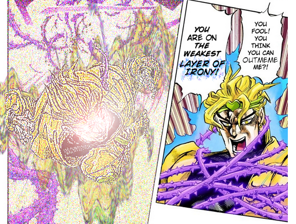 you ARE ON THE WEAKEST LAYER OF IRONY! YOU FOOL! YOU THINK YOU CAN OUTMEME ME?!