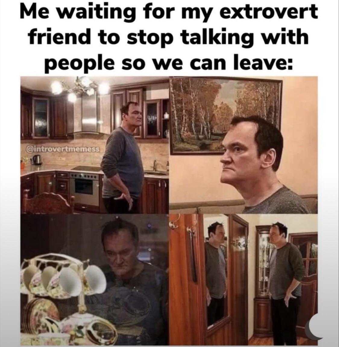 Me waiting for my extrovert friend to stop talking with people so we can leave: @introvertmemess