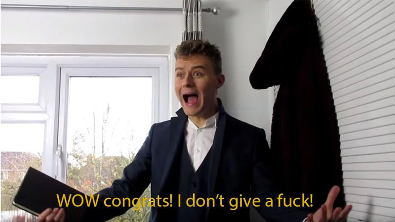 WOW congrats! I don't give a f---!