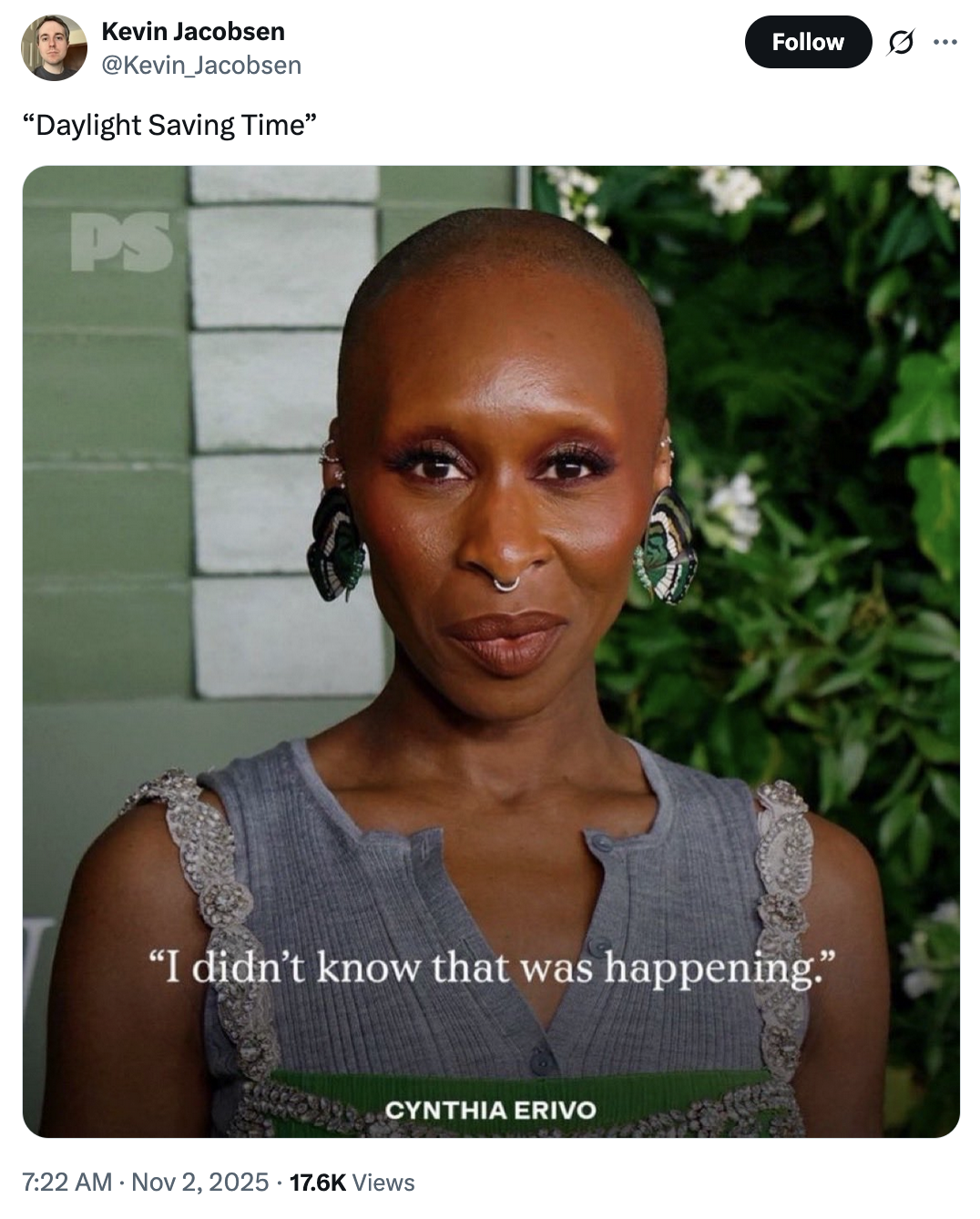 X user @Kevin_Jacobsen tweeted the Cynthia Erivo "I didn't know that was happening," meme, writing, "Daylight Savings time."