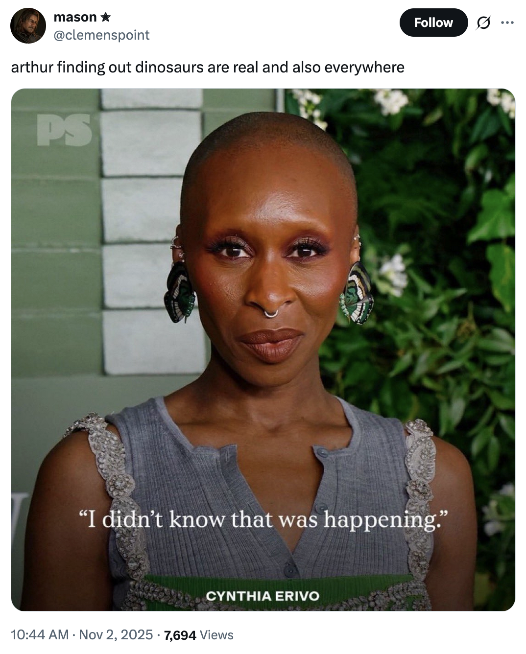X user @clemenspoint tweeted, "arthur finding out dinosaurs are real and also everywhere" alongside the Cynthia Erivo "I didn't know that was happening," meme.