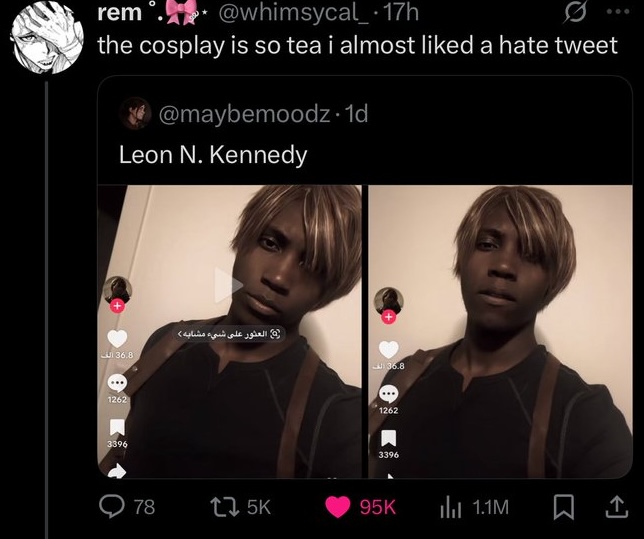 X user @maybemoodz reposted a screenshot from TikToker @mythix.v7's _Resident Evil_ cosplay, writing, "Leon N. Kennedy," and gathering an unknown number of likes before deleting the post. X user @whimsycal_ quoted the post, writing, "the cosplay is so tea i almost liked a hate tweet."

