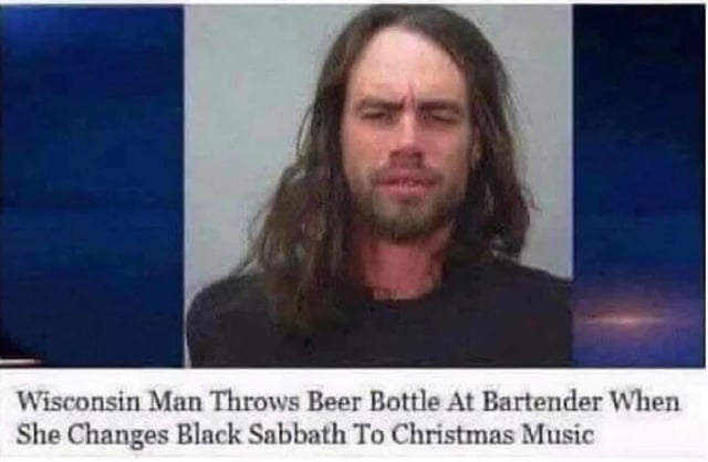 Wisconsin Man Throws Beer Bottle At Bartender When She Changes Black Sabbath To Christmas Music