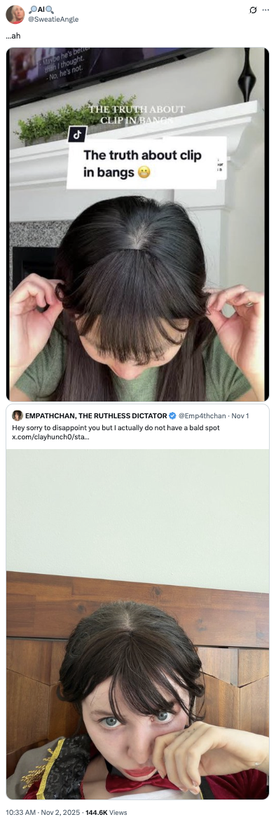 A "quote-tweet":https://knowyourmeme.com/memes/quote-retweets-qrts speculating that "Twitter / X":https://knowyourmeme.com/memes/sites/twitter-x user Empathchan uses clip-on bangs to hide a bald spot.