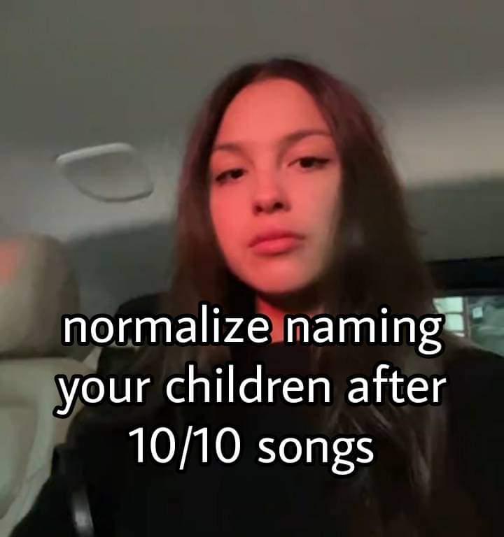 normalize naming your children after 10/10 songs
