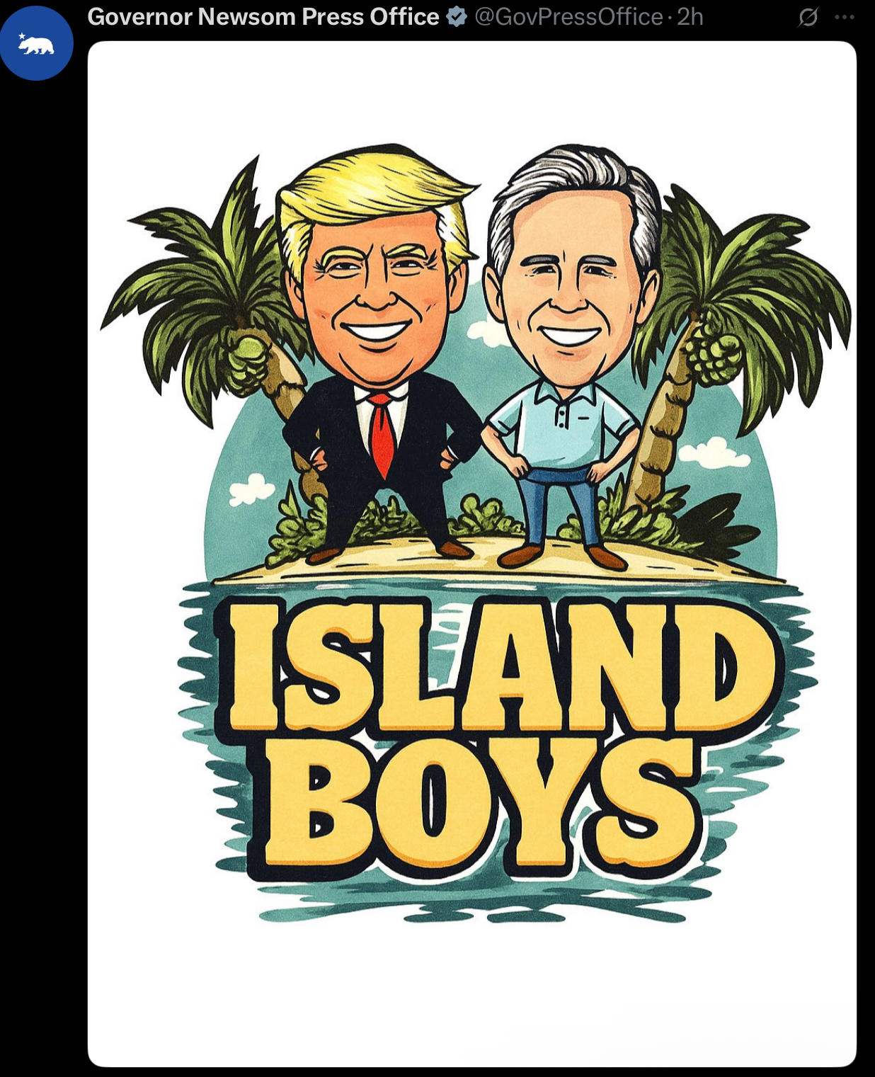 Governor Newsom Press Office @GovPressOffice. 2h ISLAND BOYS Q